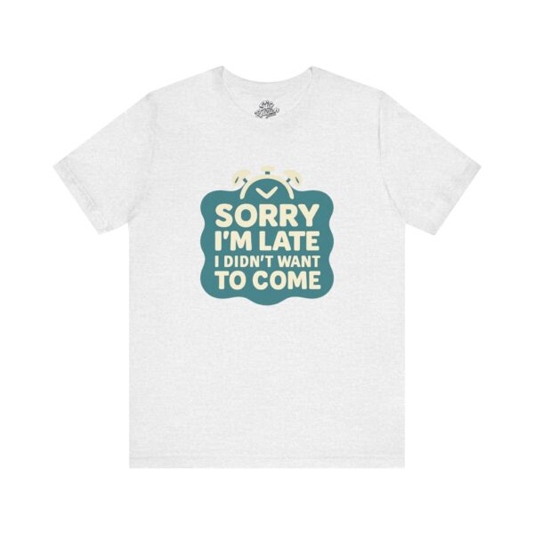 Sorry I'm Late, I Didn't Want to Come